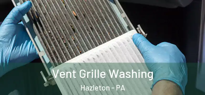  Vent Grille Washing Hazleton - PA